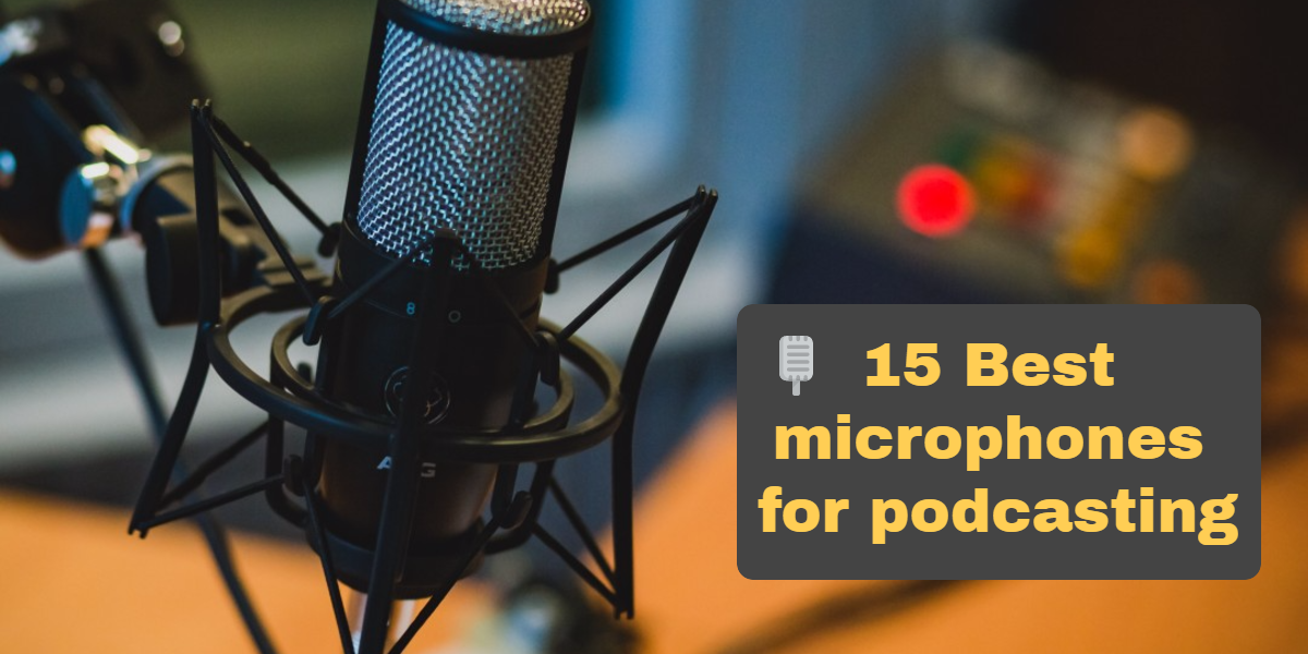 microphones for podcasting