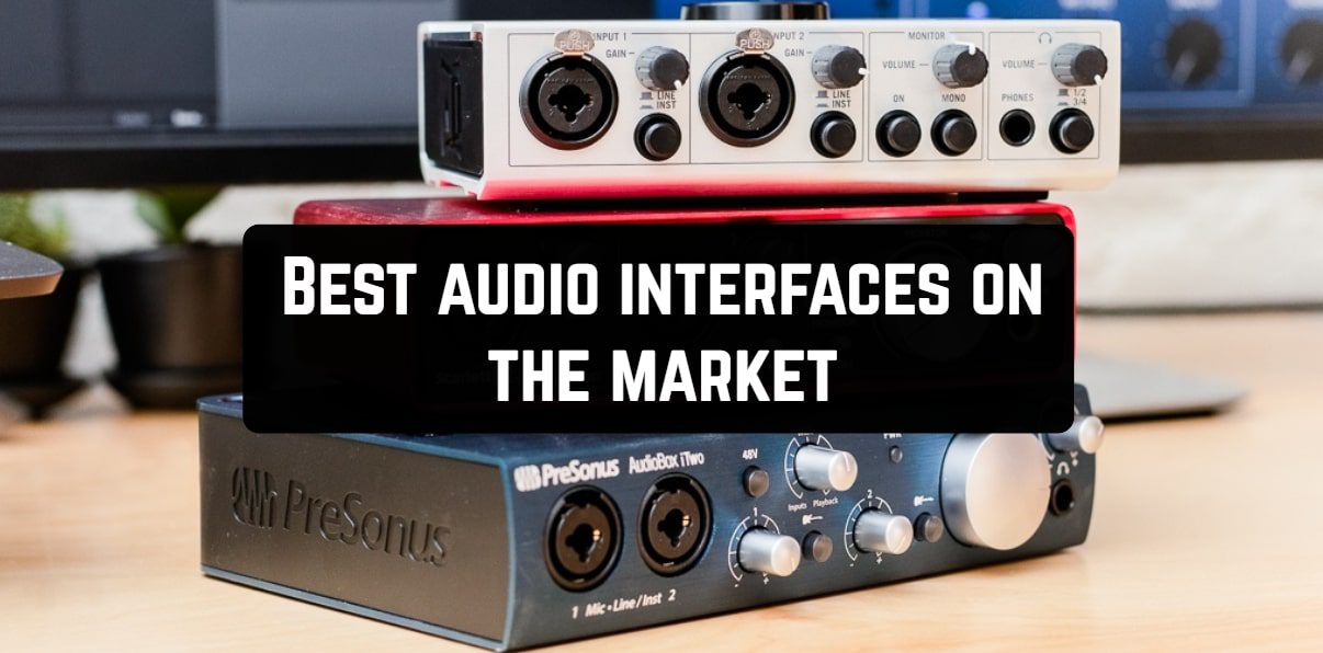 Best audio interfaces on the market