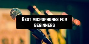 Best microphones for beginners